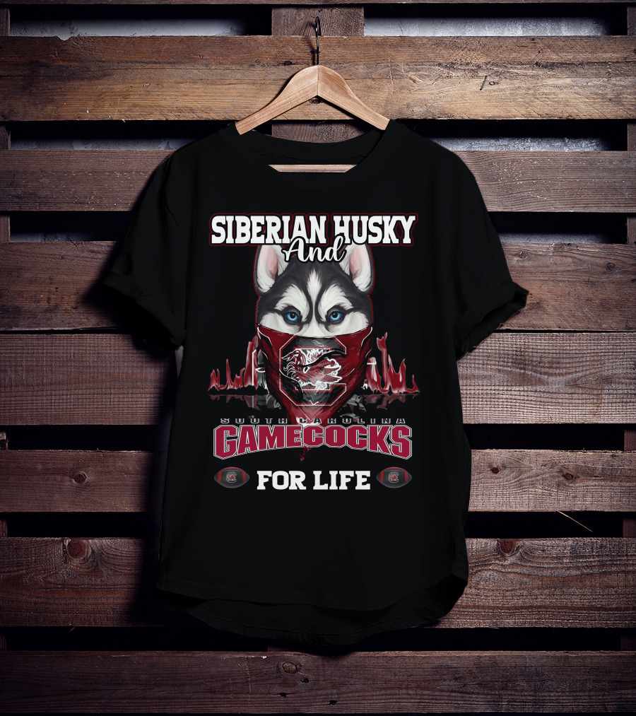 Siberian Husky And South Carolina Gamecocks For Life T-Shirt