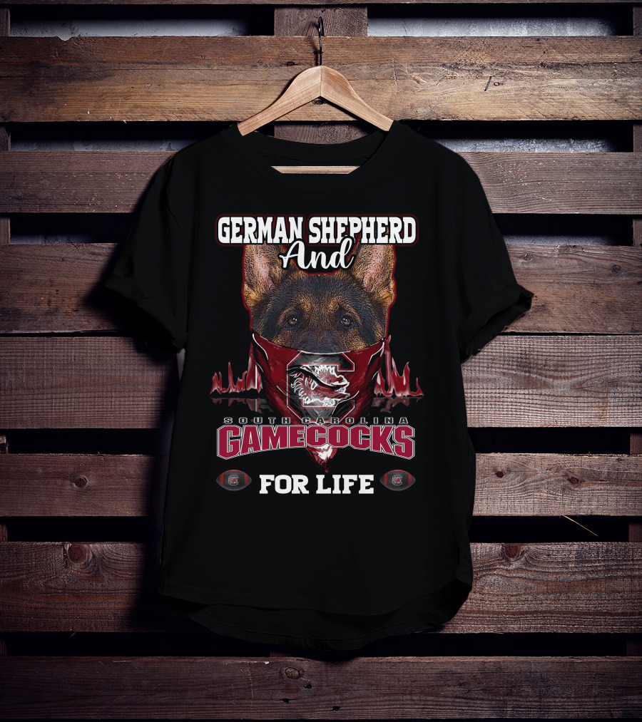 German Shepherd And South Carolina Gamecocks For Life T-Shirt