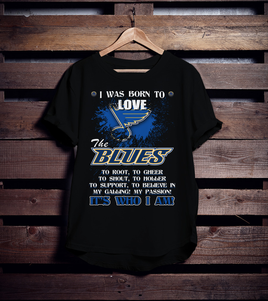 I Was Born To Love The Blues It's Who I Am T-Shirt
