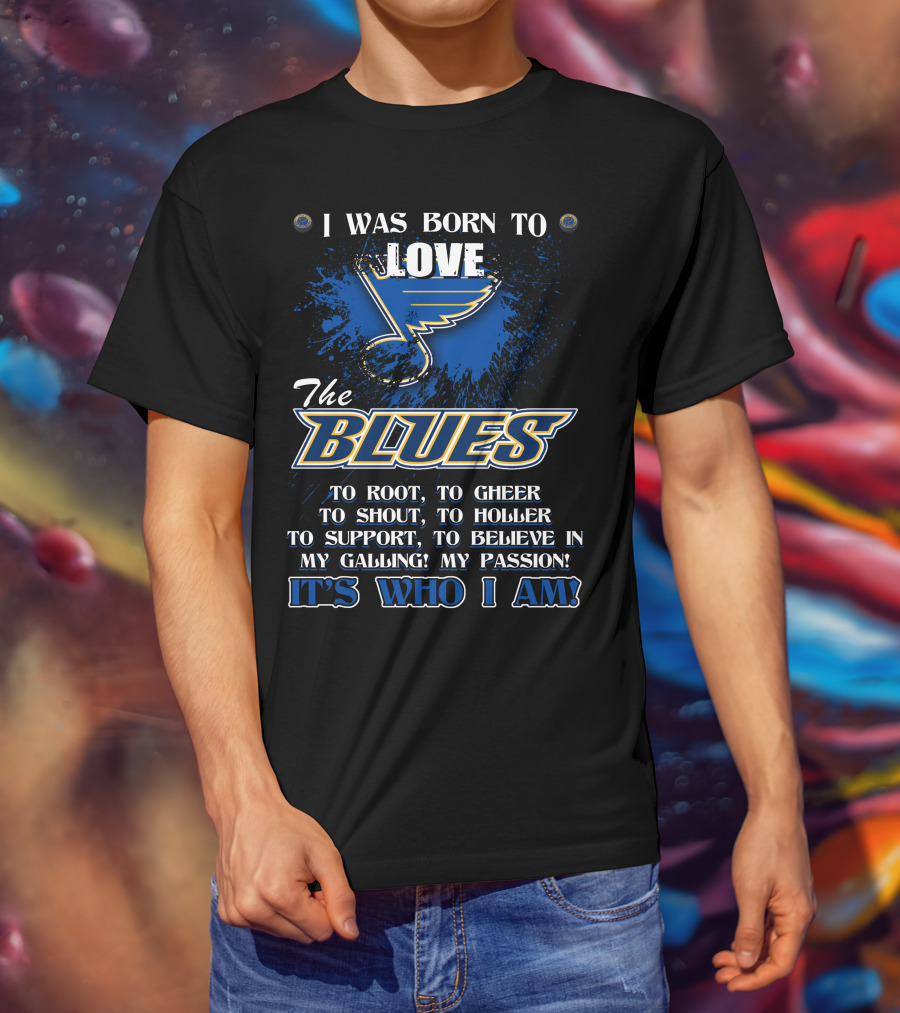 I Was Born To Love The Blues It's Who I Am T-Shirt