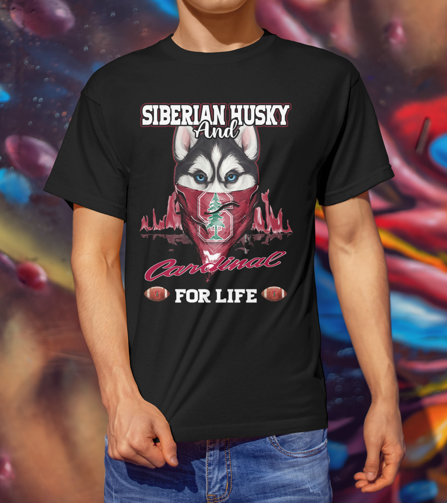 Siberian Husky And Cardinal For Life Stanford Football T-Shirt