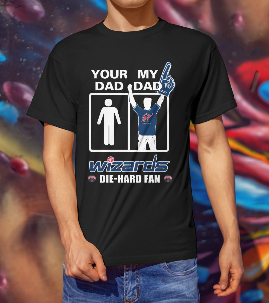 Your Dad My Dad Wizards Die-Hard Fan T-Shirt