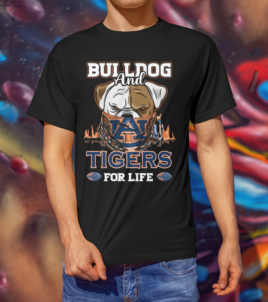 Bulldog And Auburn Tigers For Life T-Shirt