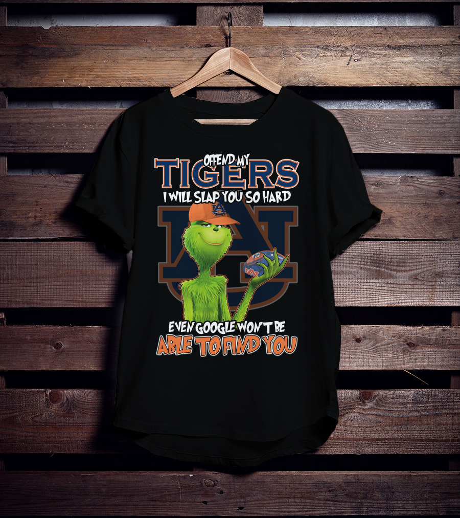 Grinch Offend My Auburn Tigers Even Google Won't Be Able To Find You T-Shirt