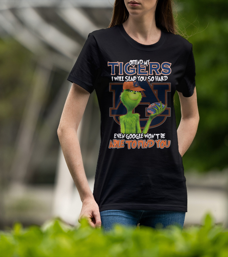 Grinch Offend My Auburn Tigers Even Google Won't Be Able To Find You T-Shirt