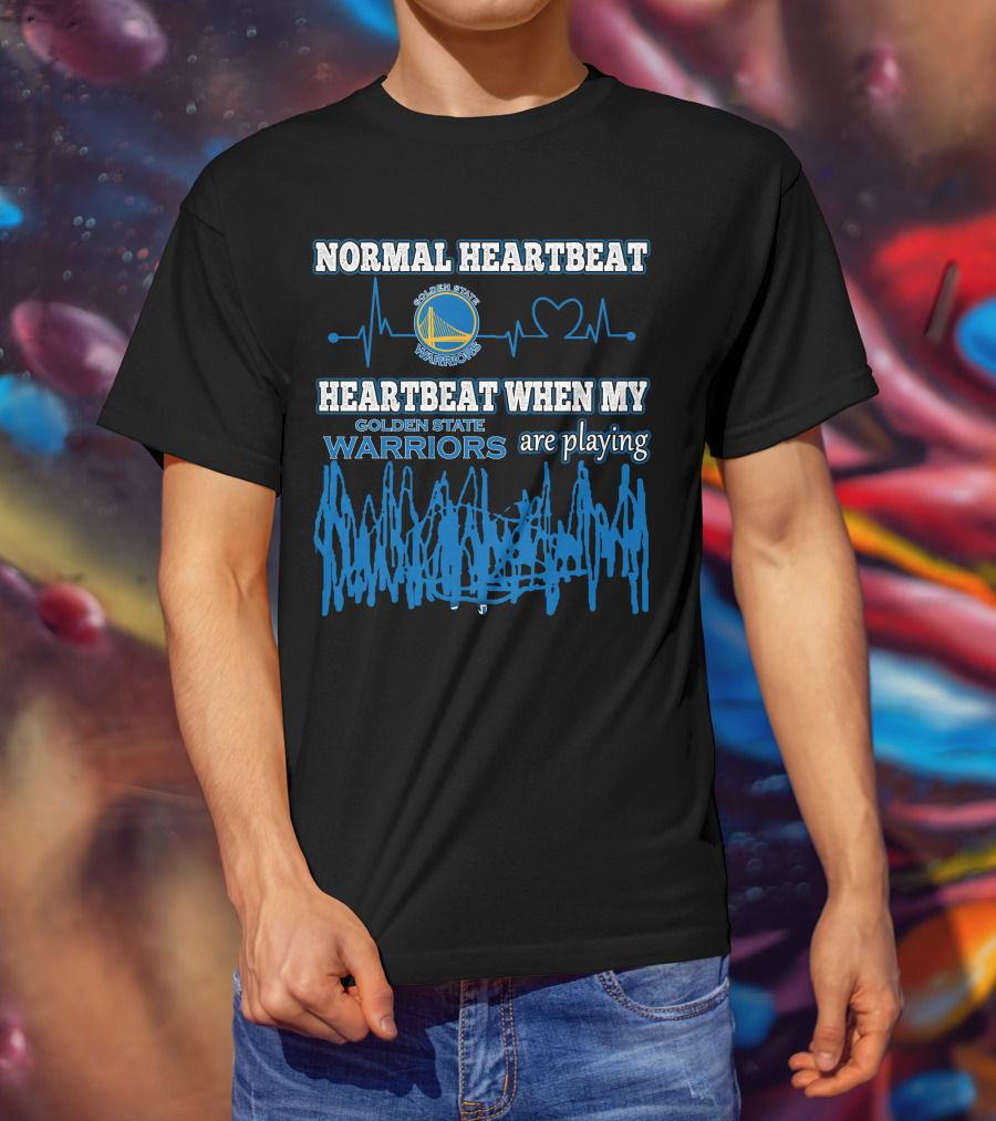 Normal Heartbeat Golden State Warriors Heartbeat When My Warriors Are Playing T-Shirt