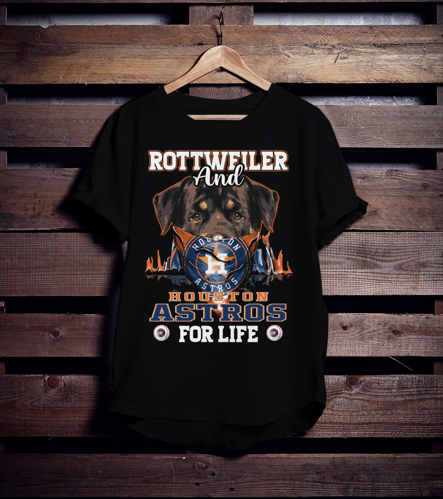 Rottweiler And Houston Astros For Life T-Shirt