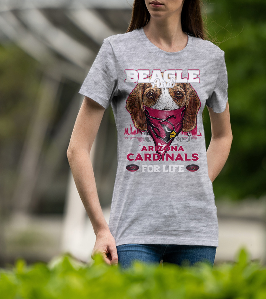 Beagle And Arizona Cardinals For Life T-Shirt