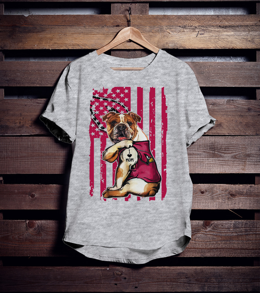 Bulldog In Arizona Cardinals Shirt With I Love Mom Tattoo And American Flag Backdrop T-Shirt