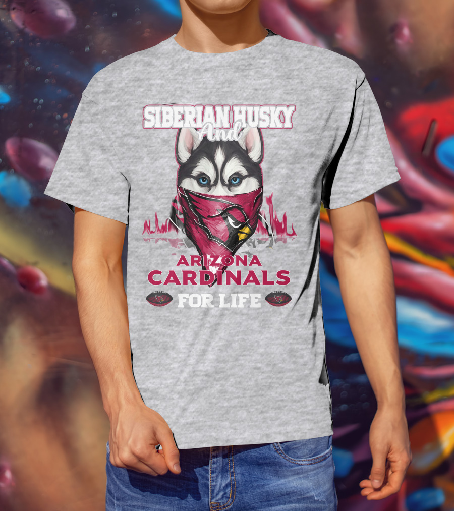 Siberian Husky And Arizona Cardinals For Life T-Shirt