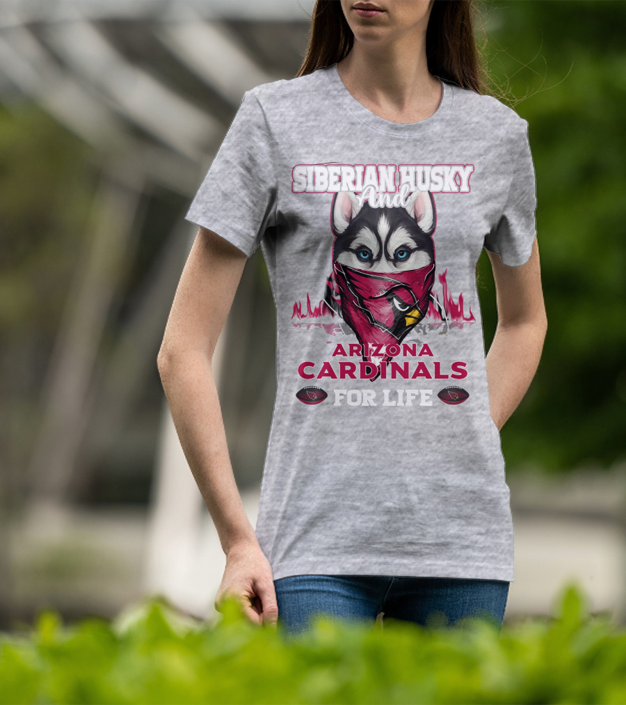 Siberian Husky And Arizona Cardinals For Life T-Shirt