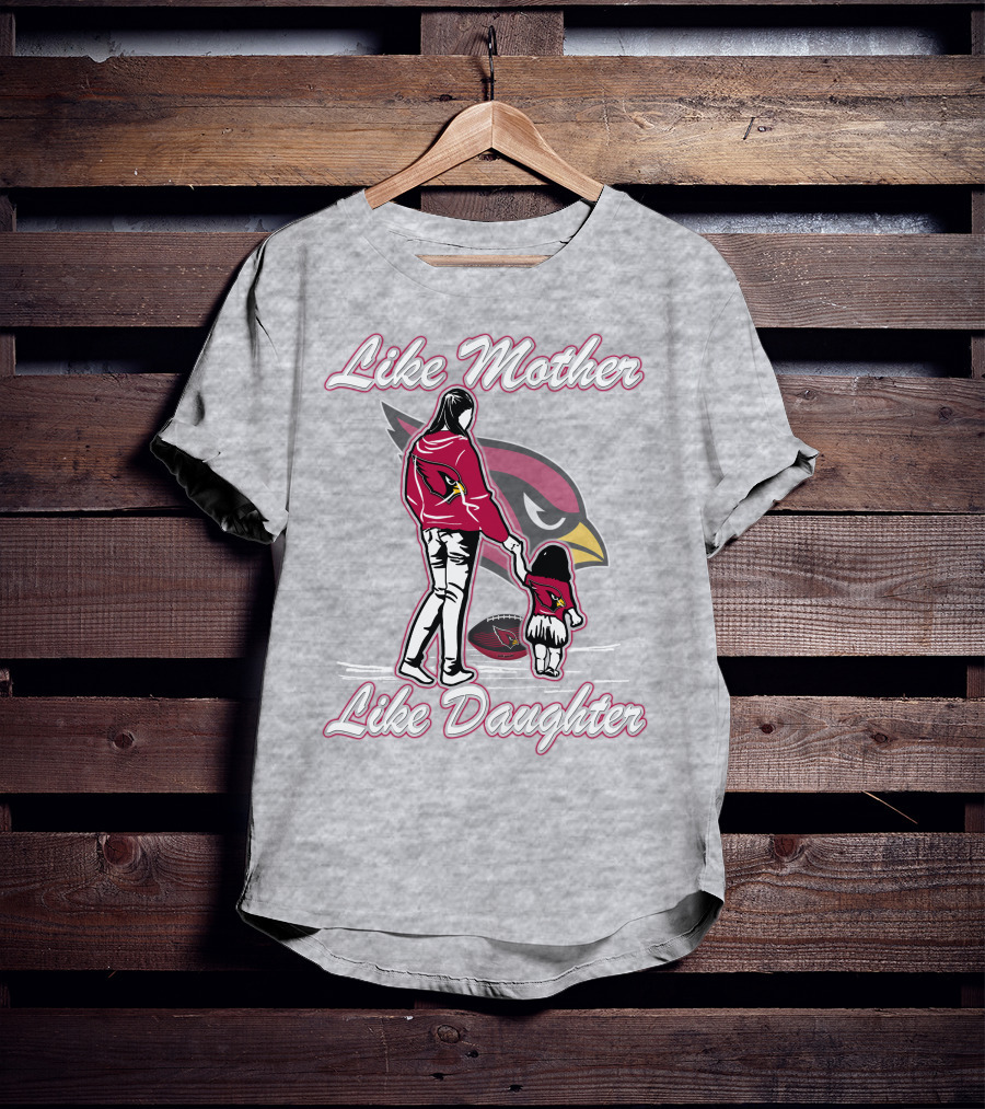 Like Mother Like Daughter Arizona Cardinals T-Shirt