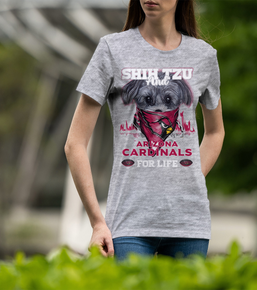 Shih Tzu And Arizona Cardinals For Life T-Shirt