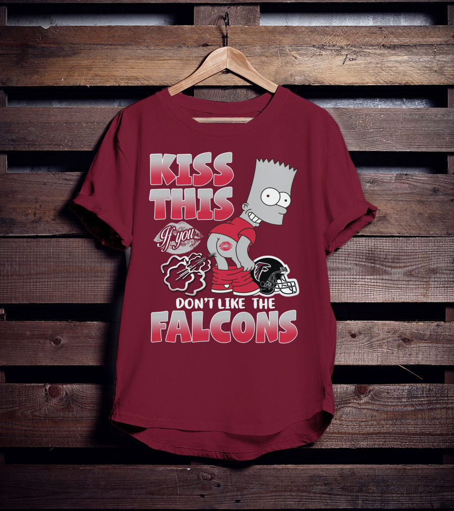 Kiss This If You Don’t Like The Atlanta Falcons 37 T-Shirt
