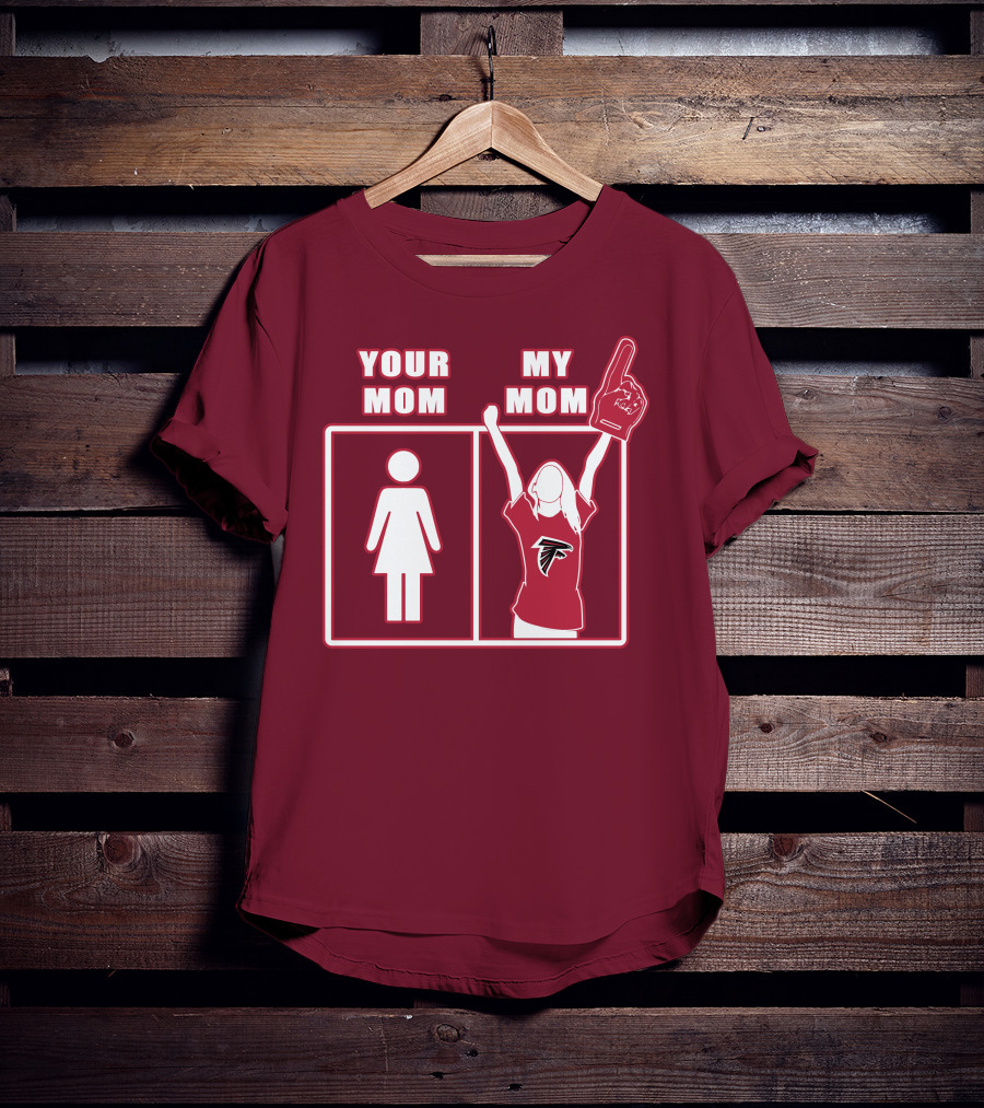 Your Mom My Mom Atlanta Falcons 40 Fan T-Shirt