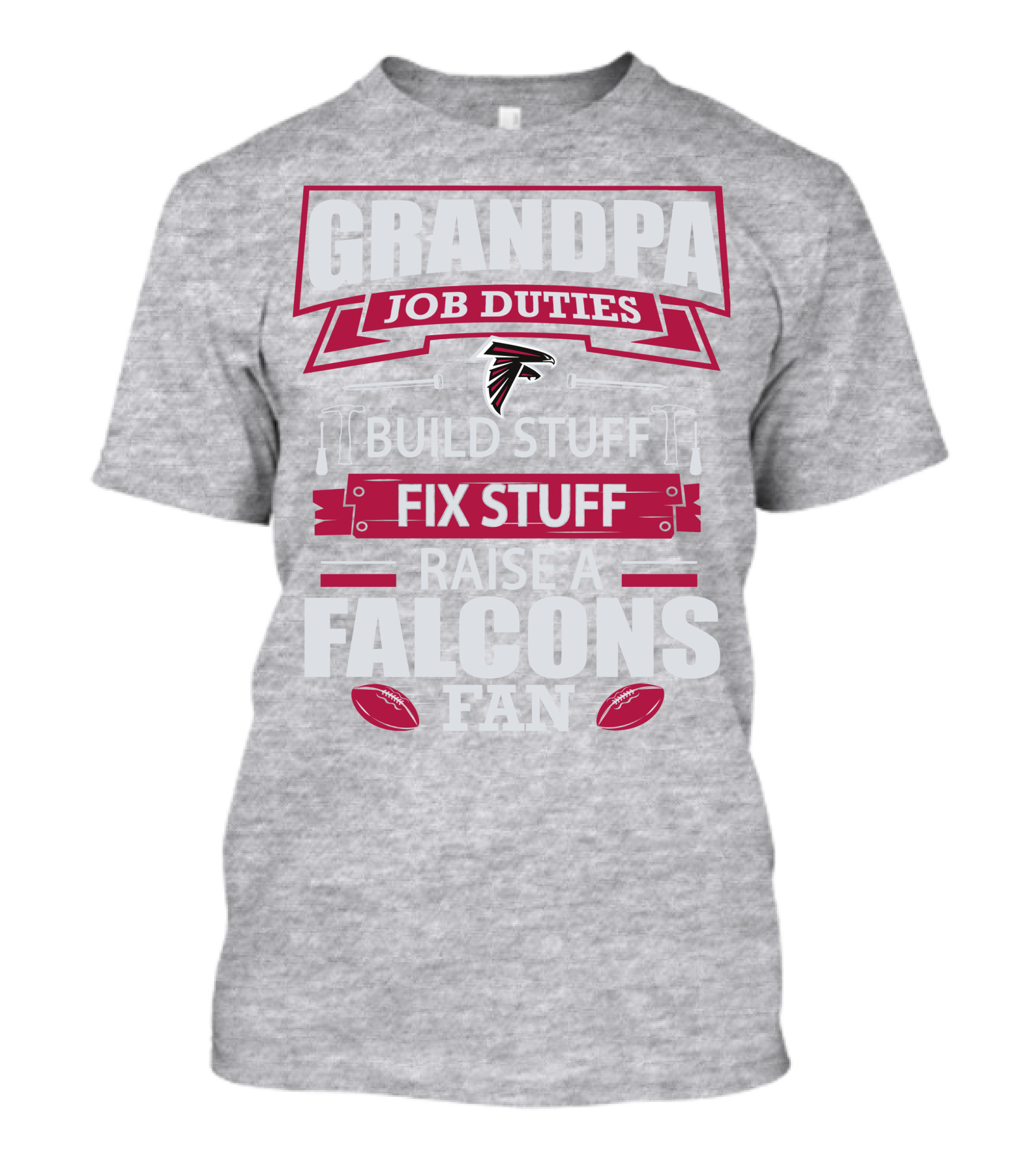 Grandpa Job Duties Build Stuff Fix Stuff Raise A Falcons Fan T-Shirt