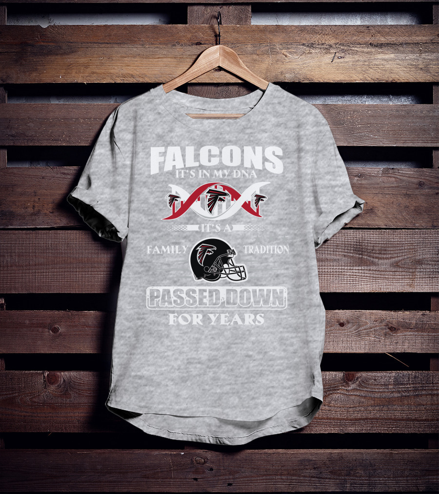Falcons It's In My Dna Family Tradition Passed Down For Years T-Shirt