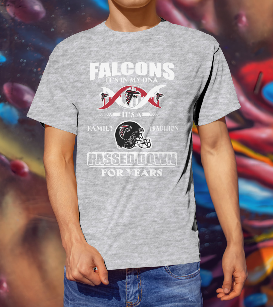 Falcons It's In My Dna Family Tradition Passed Down For Years T-Shirt