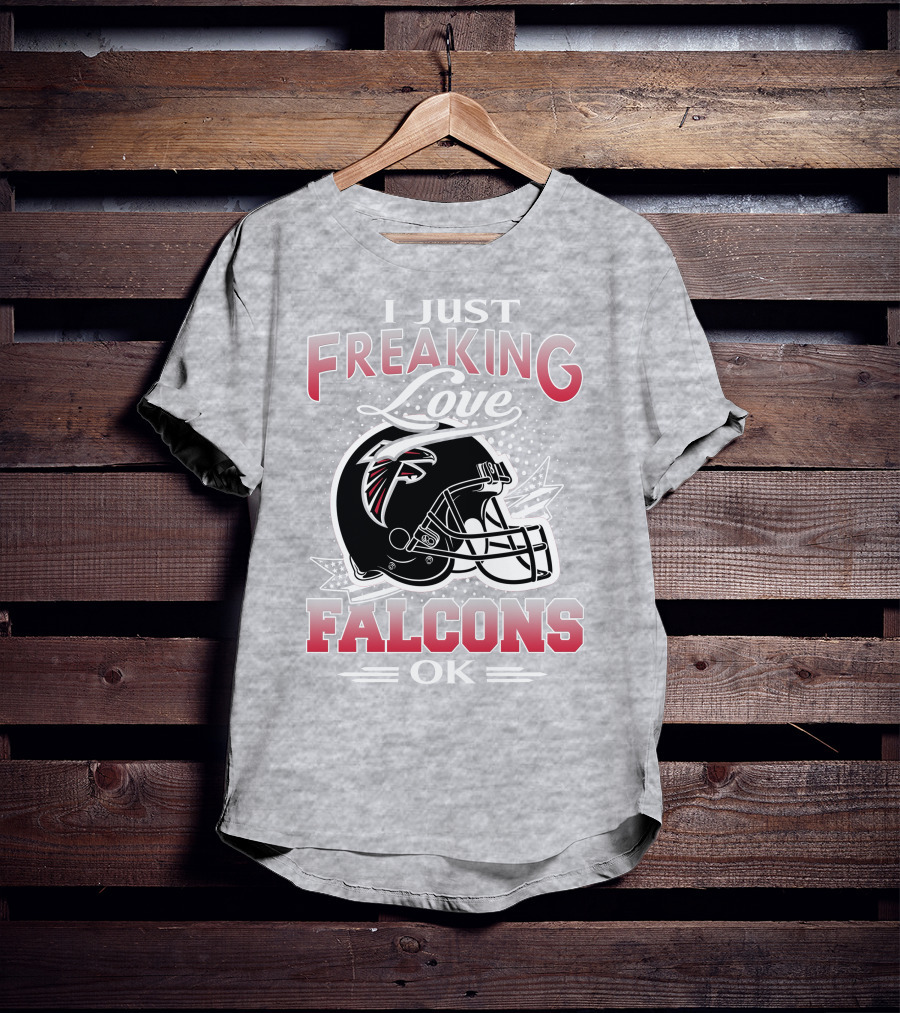 I Just Freaking Love Atlanta Falcons Ok T-Shirt