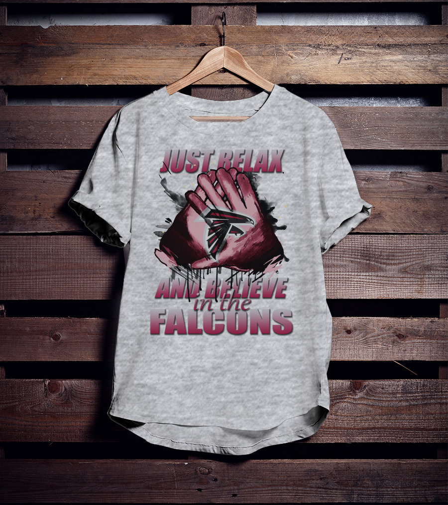 Atlanta Falcons Just Relax And Believe T-Shirt