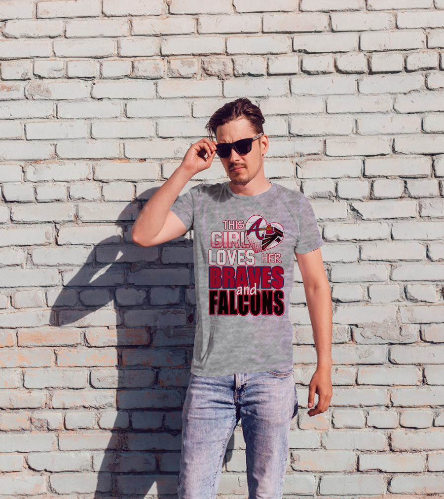 This Girl Loves Her Atlanta Braves And Falcons T-Shirt