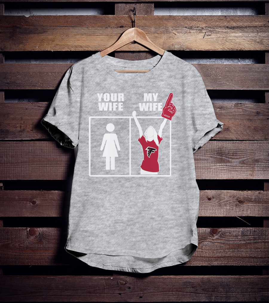Atlanta Falcons 91 Your Wife My Wife T-Shirt