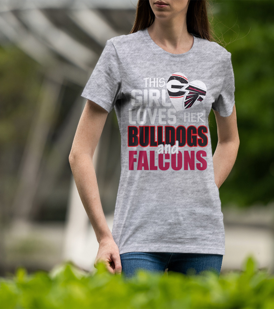This Girl Loves Her Bulldogs And Falcons T-Shirt