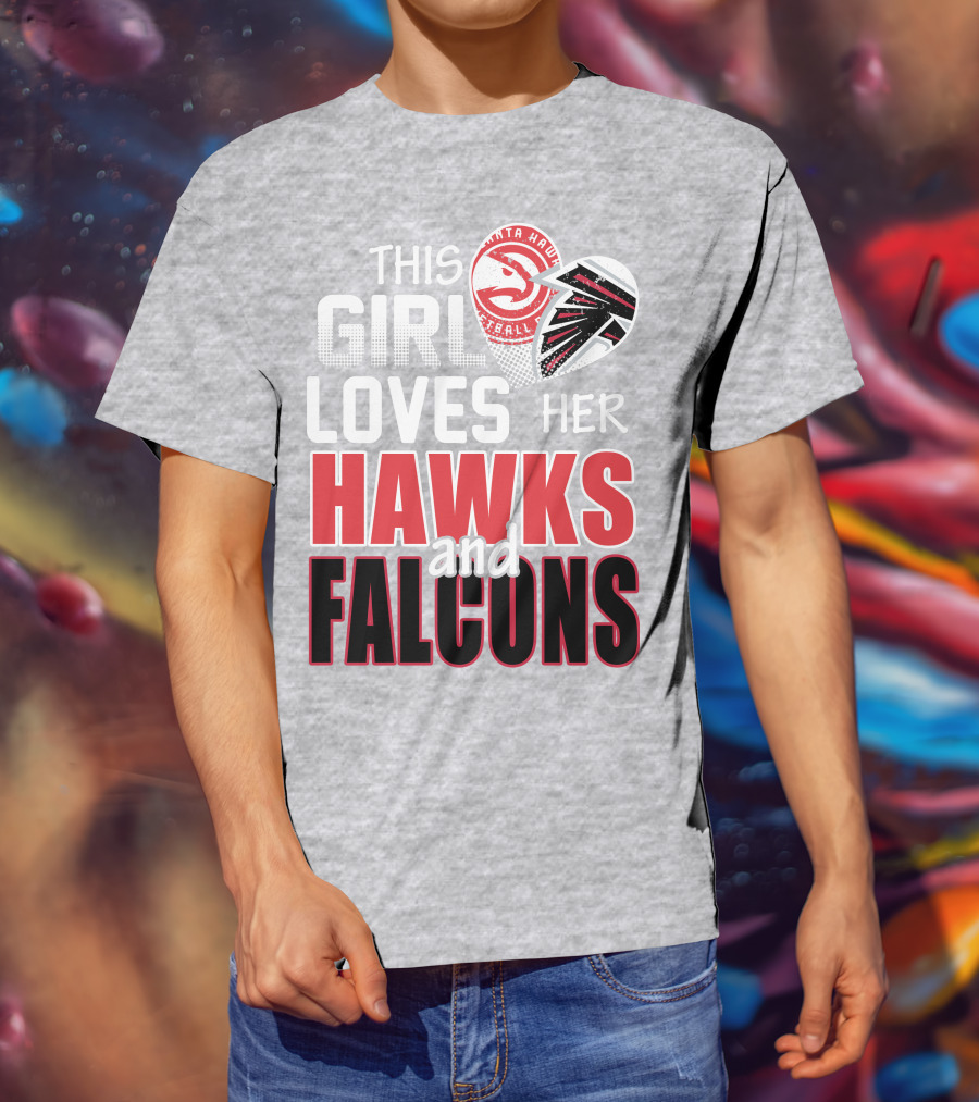 This Girl Loves Her Hawks And Falcons Basketball Football Fan T-Shirt