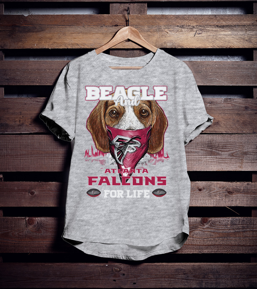 Beagle And Atlanta Falcons For Life T-Shirt