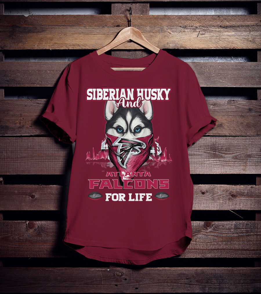 Siberian Husky And Atlanta Falcons For Life T-Shirt