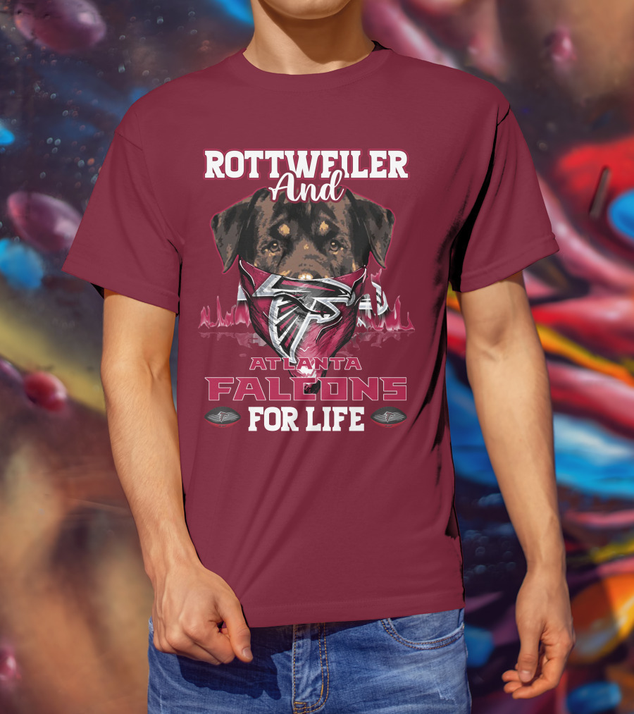 Rottweiler And Atlanta Falcons For Life T-Shirt