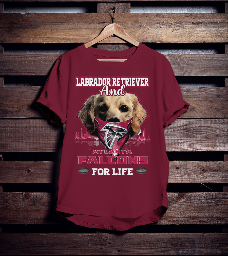 Labrador Retriever And Atlanta Falcons For Life T-Shirt