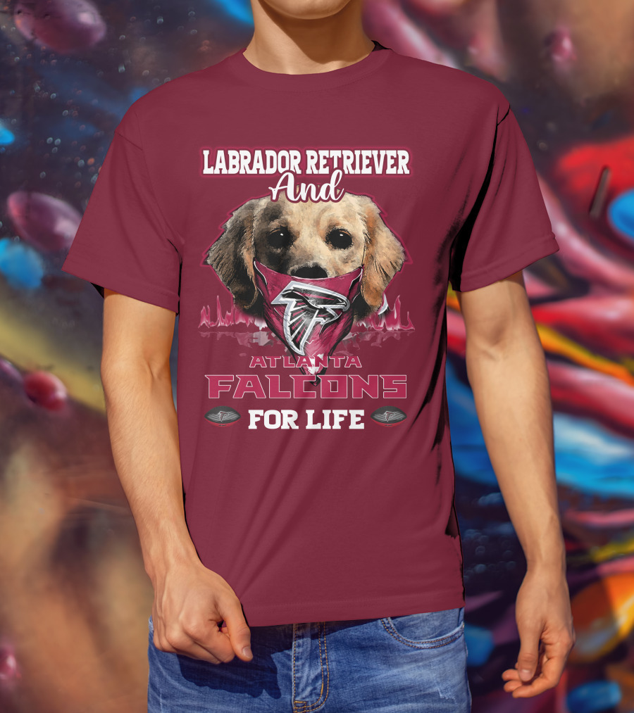 Labrador Retriever And Atlanta Falcons For Life T-Shirt