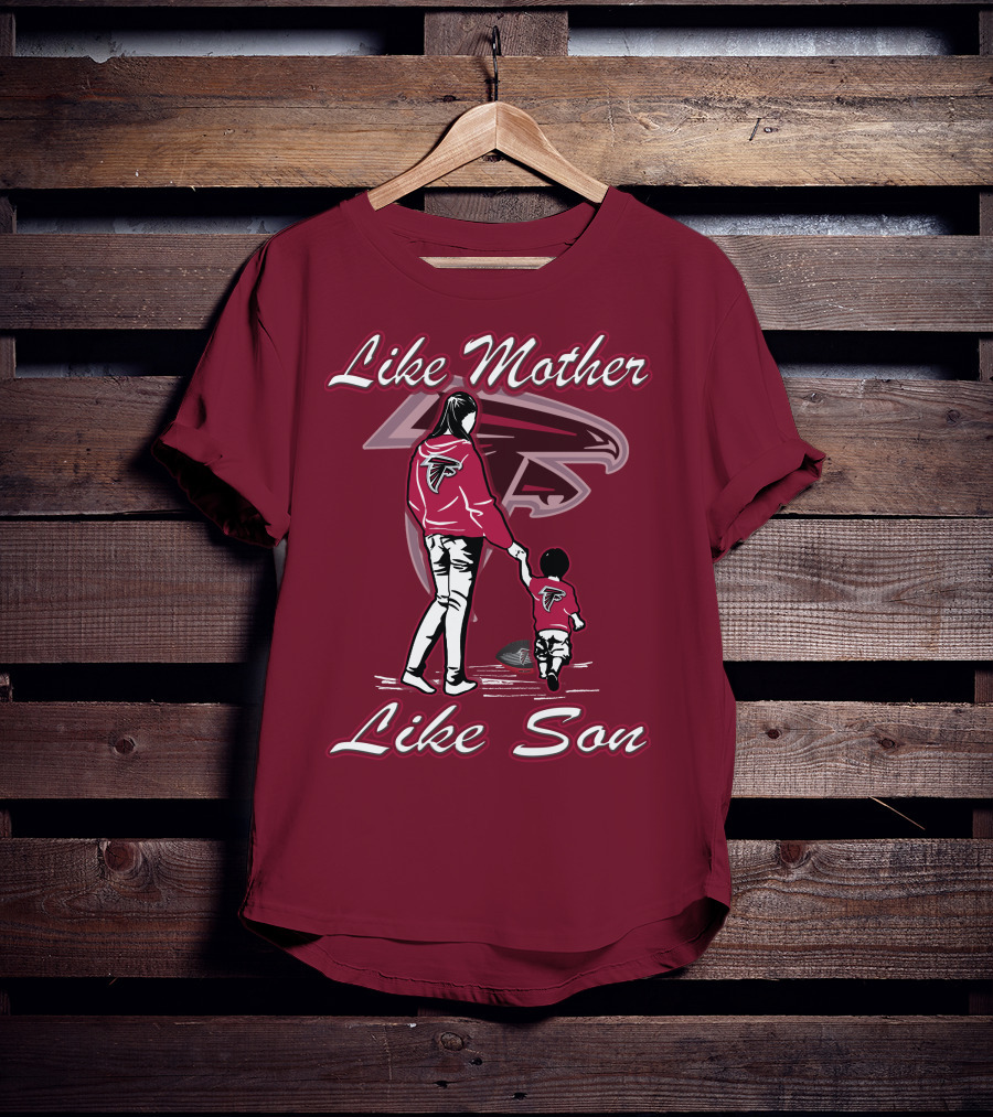 Like Mother Like Son Atlanta Falcons T-Shirt