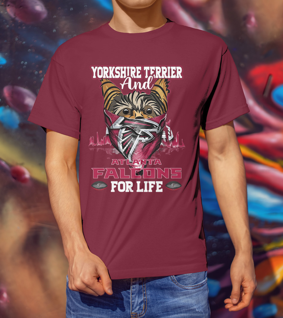 Yorkshire Terrier And Atlanta Falcons For Life T-Shirt