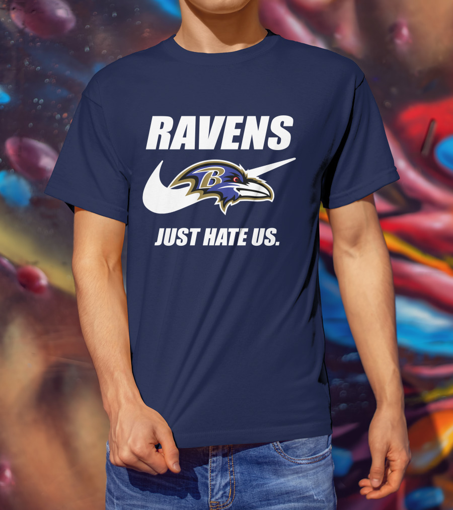 Ravens Just Hate Us Baltimore Ravens 40 T-Shirt