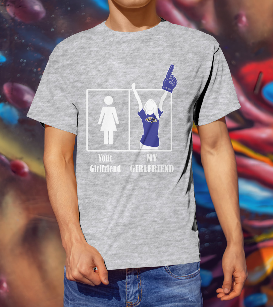 Baltimore Ravens 30 Your Girlfriend My Girlfriend T-Shirt