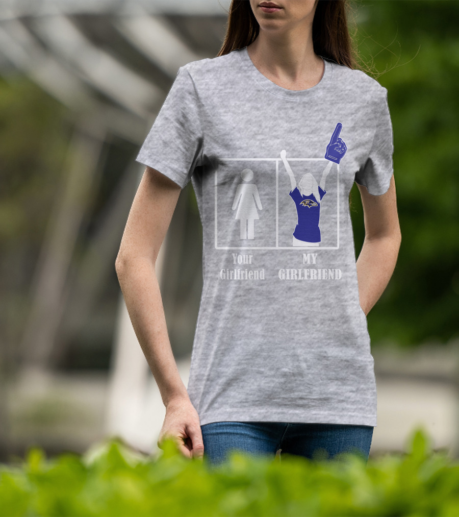 Baltimore Ravens 30 Your Girlfriend My Girlfriend T-Shirt