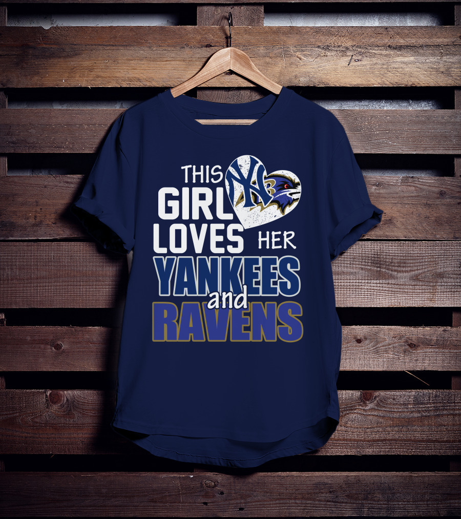 This Girl Loves Her Yankees And Ravens T-Shirt