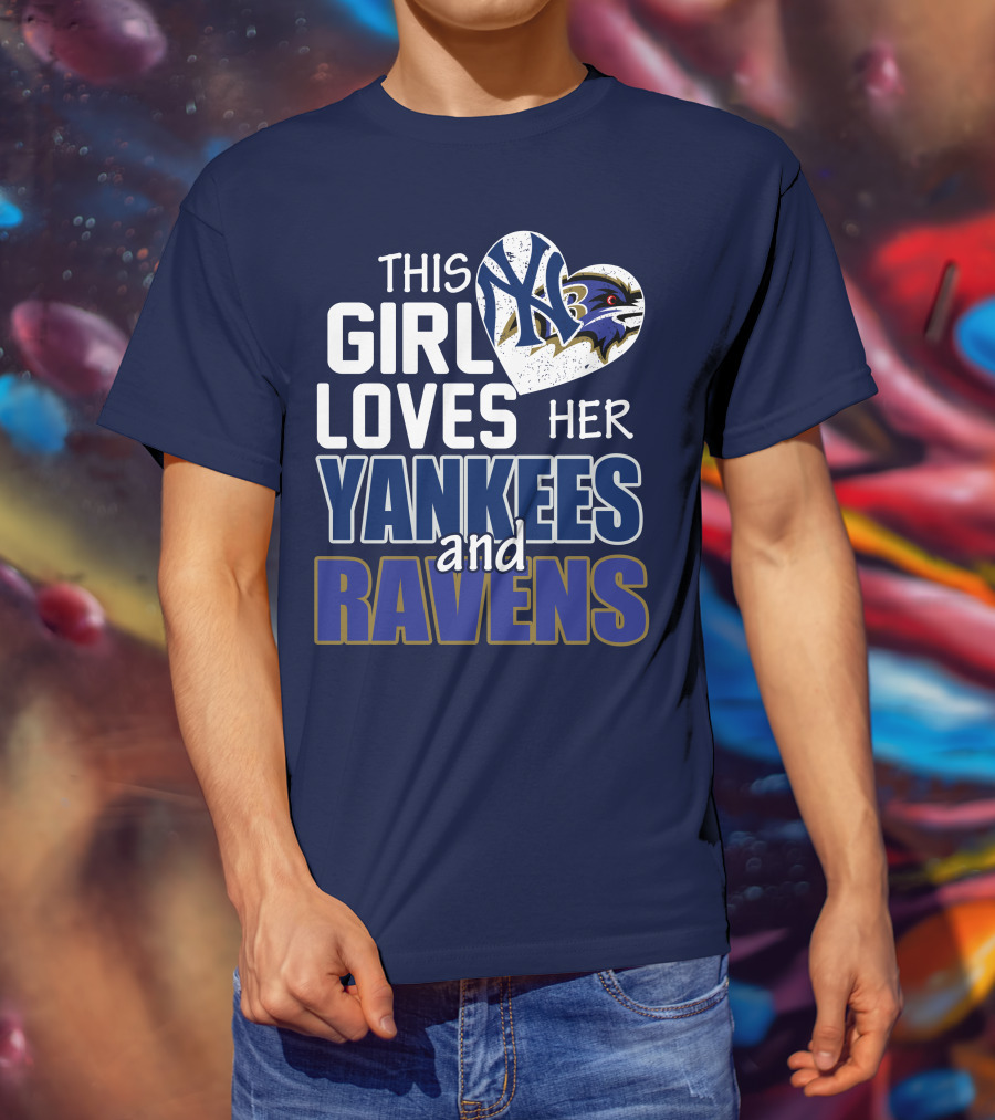 This Girl Loves Her Yankees And Ravens T-Shirt