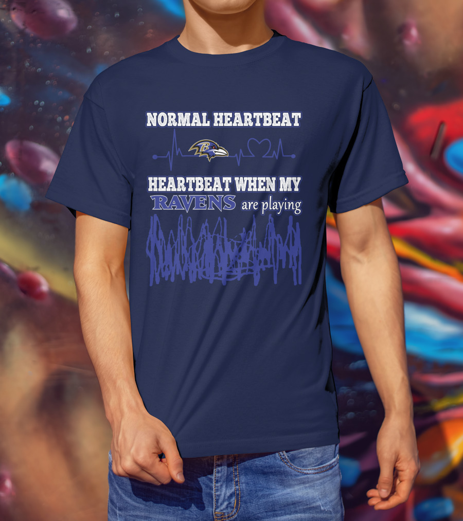 Normal Heartbeat Heartbeat When My Ravens Are Playing Ravens T-Shirt