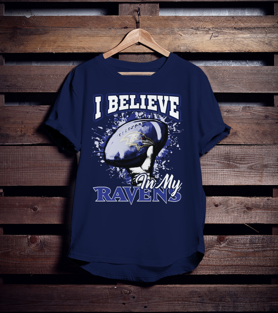 I Believe In My Ravens T-Shirt