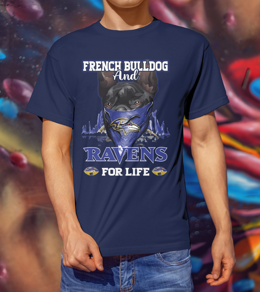French Bulldog And Ravens For Life T-Shirt