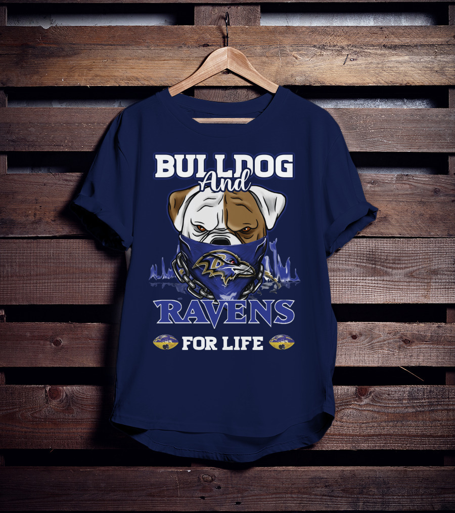 Bulldog And Ravens For Life Baltimore Ravens T-Shirt