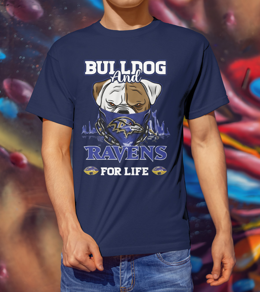 Bulldog And Ravens For Life Baltimore Ravens T-Shirt