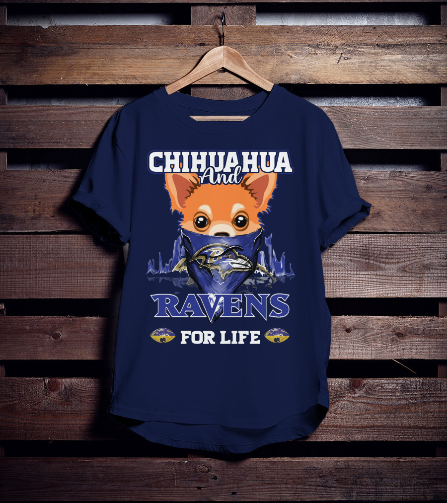 Chihuahua And Ravens For Life T-Shirt