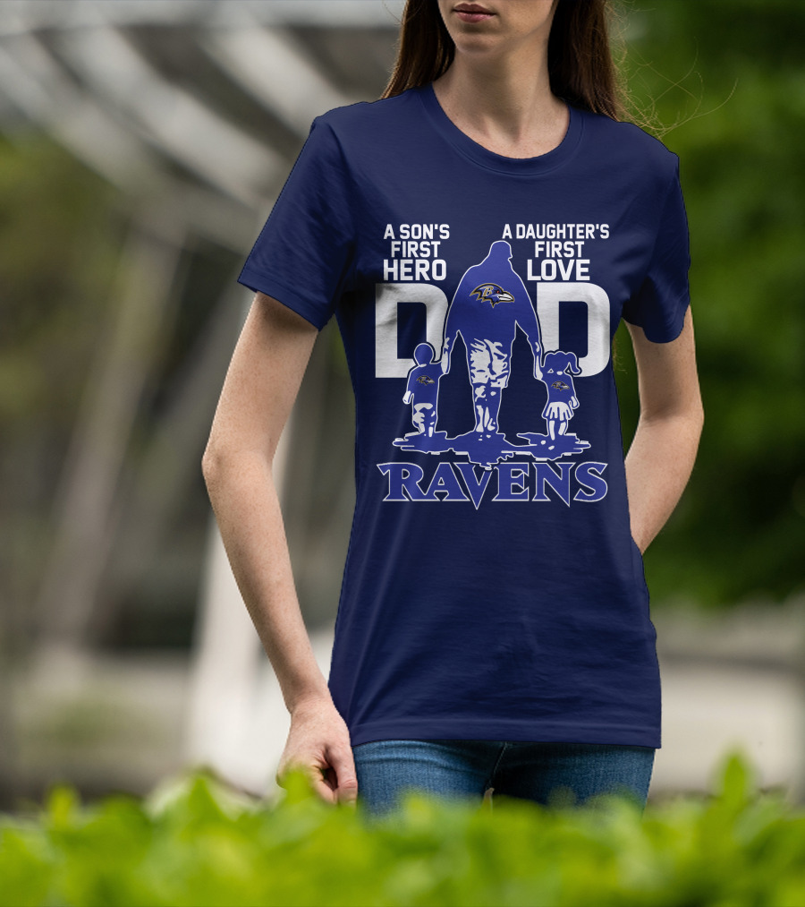 A Son's First Hero Dad A Daughter's First Love Ravens T-Shirt