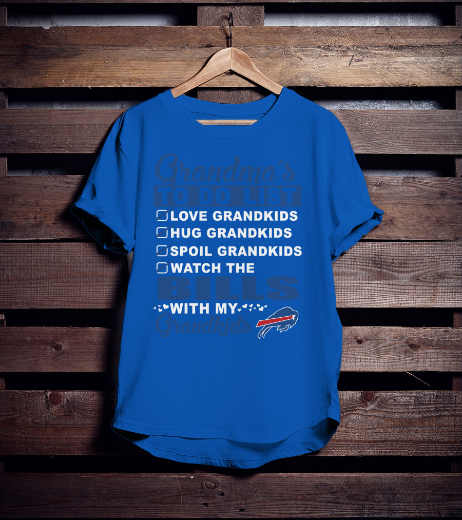Grandma's To Do List Love Grandkids Hug Grandkids Spoil Grandkids Watch The Bills With My Grandkids T-Shirt