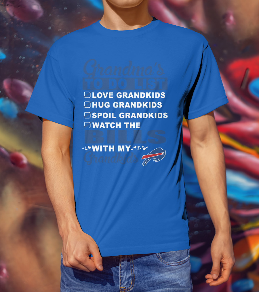 Grandma's To Do List Love Grandkids Hug Grandkids Spoil Grandkids Watch The Bills With My Grandkids T-Shirt