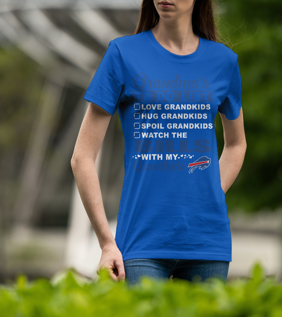 Grandma's To Do List Love Grandkids Hug Grandkids Spoil Grandkids Watch The Bills With My Grandkids T-Shirt